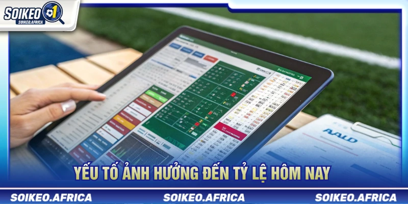 Các yếu tố ảnh hưởng đến tỷ lệ kèo hôm nay